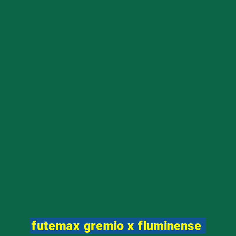 futemax gremio x fluminense